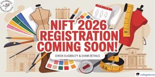 NIFT 2026 Applications Opening Soon! Are You Eligible? Here's What You Need to Know